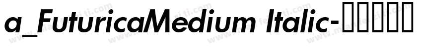a_FuturicaMedium Italic字体转换